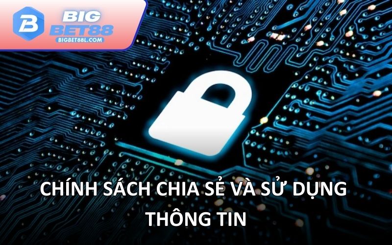Chính sách chia sẻ và sử dụng thông tin