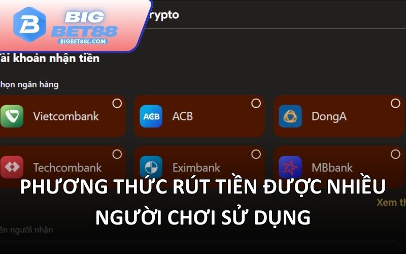 Phương thức rút tiền được nhiều người chơi sử dụng