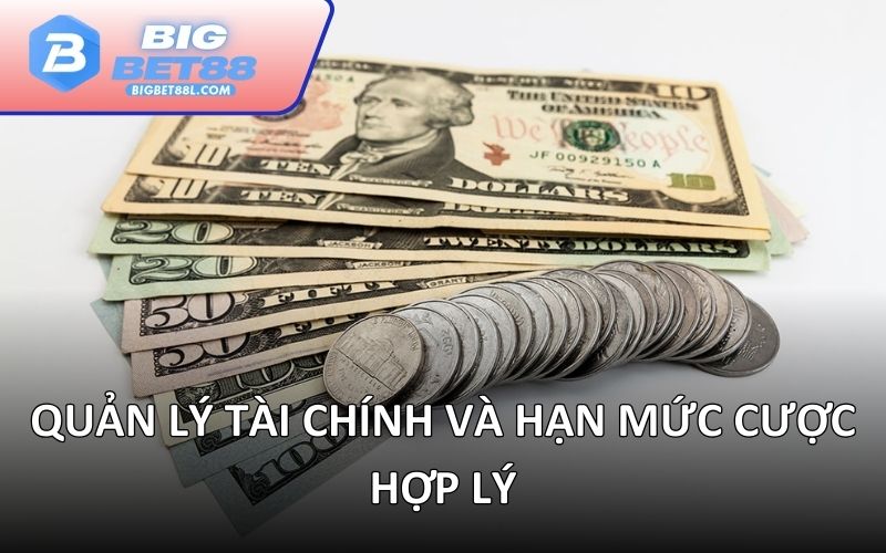 Quản lý tài chính và hạn mức cược hợp lý