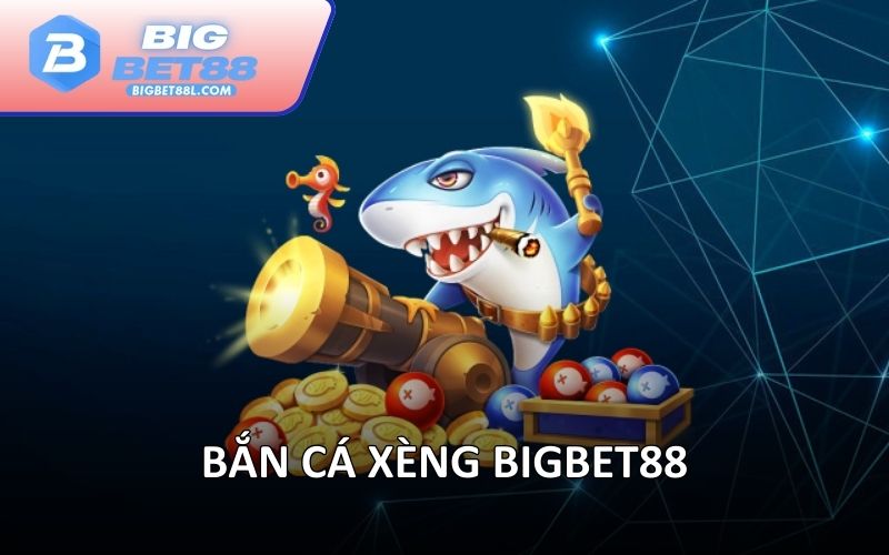 Bắn cá Xèng BIGBET88