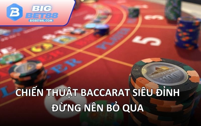 Chiến thuật Baccarat siêu đỉnh đừng nên bỏ qua