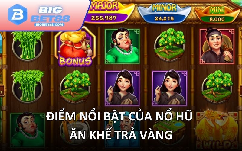 Điểm nổi bật của nổ hũ ăn khế trả vàng