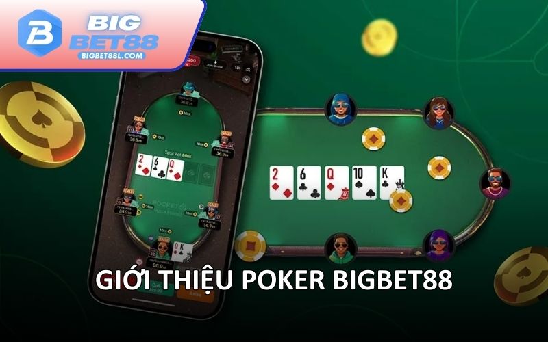 Giới thiệu Poker BIGBET88