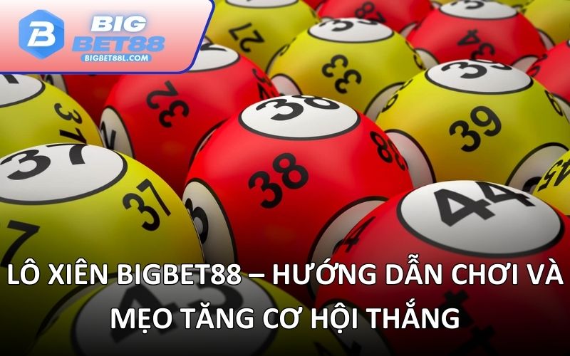 Lô xiên BIGBET88
