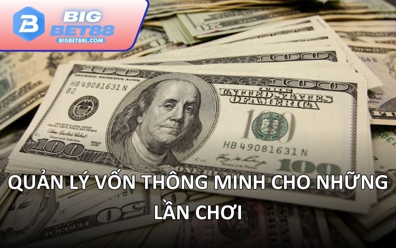 Quản lý vốn thông minh cho những lần chơi