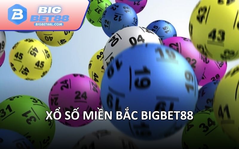 Xổ số miền Bắc BIGBET88